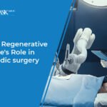 Modern Regenerative Medicine's Role in orthopedic surgery